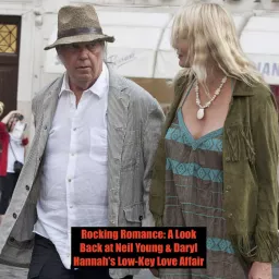 Rocking Romance: A Look Back at Neil Young & Daryl Hannah's Low-Key Love Affair