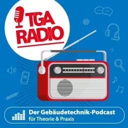 TGA Radio - Der Gebäudetechnik-Podcast für Theorie und Praxis