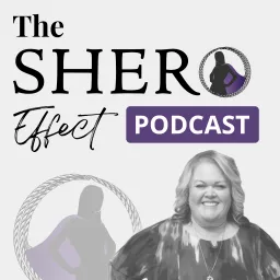 The SHERO Effect Podcast artwork