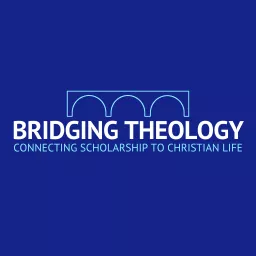 BRIDGING THEOLOGY Podcast artwork