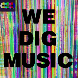 We Dig Music Podcast artwork