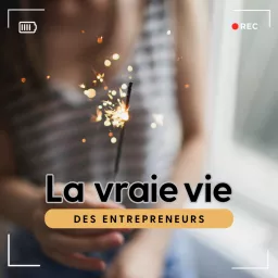 La vraie vie des entrepreneurs