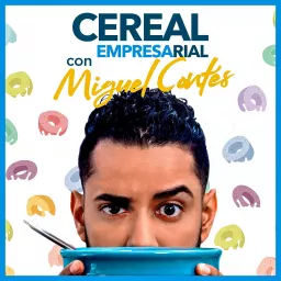 Cereal Empresarial con Miguel Contés Podcast artwork