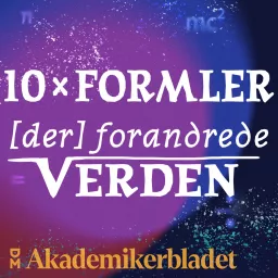 10 formler, der forandrede verden Podcast artwork