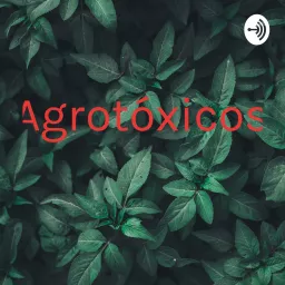 Agrotóxicos Podcast artwork