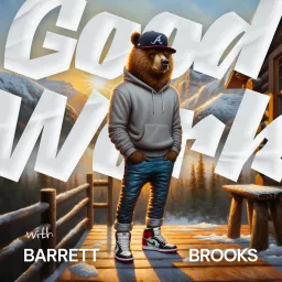 Good Work with Barrett Brooks Podcast artwork