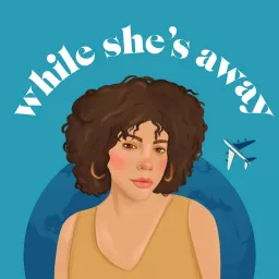 While She's Away Podcast artwork