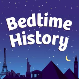 Bedtime History: Inspirational Stories for Kids and Families Podcast artwork