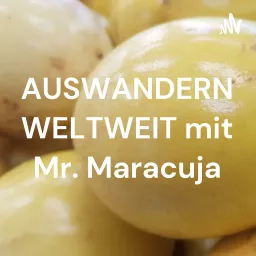 AUSWANDERN WELTWEIT mit Mr. Maracuja