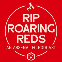Rip Roaring Reds | Arsenal Podcast artwork