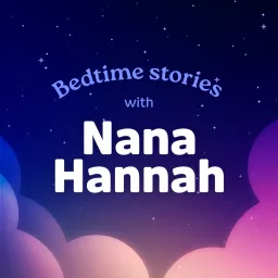 Nana Hannah Bedtime Stories Podcast artwork