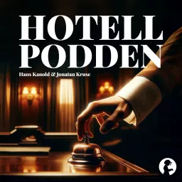 Hotellpodden med Hans Kanold och Jonatan Kruse Podcast artwork