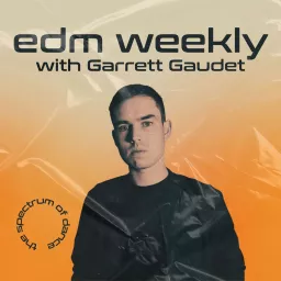 EDM Weekly Podcast - Garrett Gaudet artwork