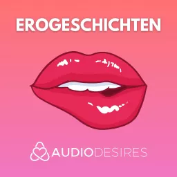 Erogeschichten: Erotische Audio Abenteuer (Sexgeschichten)