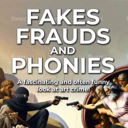 Fakes, Frauds and Phonies Podcast artwork