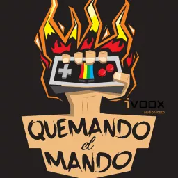 Quemando el mando Retro Podcast