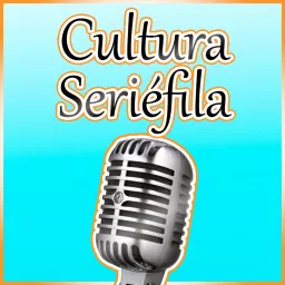 Cultura Seriéfila Podcast artwork