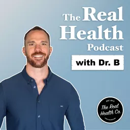 The Real Health Podcast with Dr. B artwork