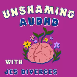 Unshaming AuDHD Podcast artwork