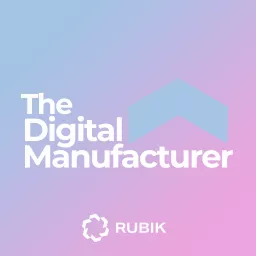 The Digital Manufacturer Podcast artwork