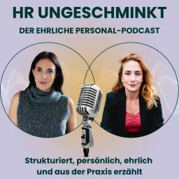 HR ungeschminkt – der ehrliche Personal-Podcast