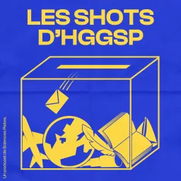 Shots d'HGGSP Podcast artwork