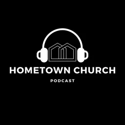 Hometown Church Podcast artwork