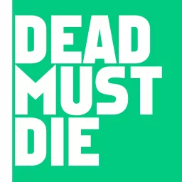 Dead-MustDie Podcast artwork