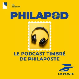Philapod, le podcast timbré de Philaposte artwork