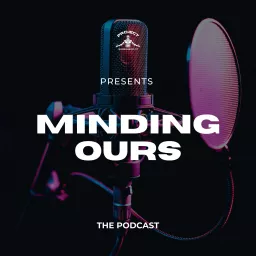 Minding Ours Podcast artwork