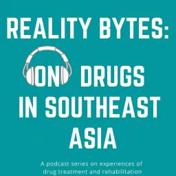 Reality Bytes: On drugs in Southeast Asia Podcast artwork