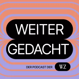 Weiter gedacht - der Podcast der WZ artwork