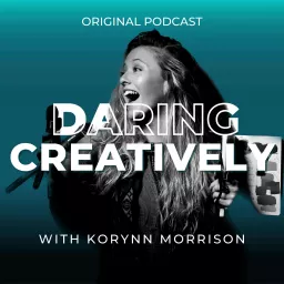 Daring Creatively Podcast with Korynn Morrison artwork