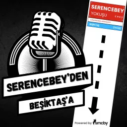 Serencebey'den Beşiktaş'a Podcast artwork