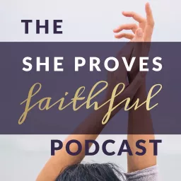 She Proves Faithful Podcast artwork