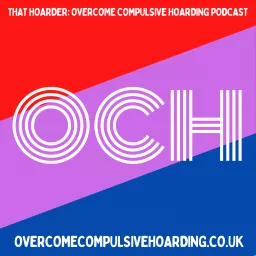 That Hoarder: Overcome Compulsive Hoarding Podcast artwork