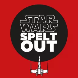 Star Wars Spelt Out Podcast