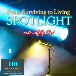 From Surviving to Living Spotlight Series Podcast artwork