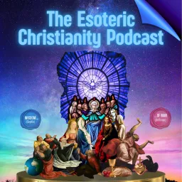 The Esoteric Christianity Podcast artwork