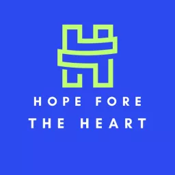 Hope Fore The Heart Podcast artwork