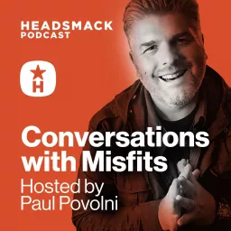 Headsmack: Conversations with Misfits Podcast artwork