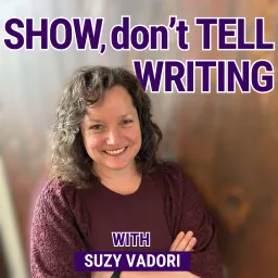 Show, don't Tell Writing with Suzy Vadori Podcast artwork