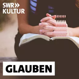 SWR Kultur Glauben Podcast artwork
