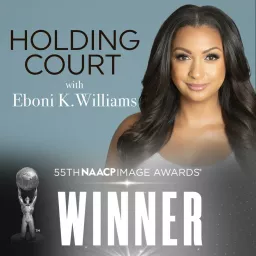 Holding Court with Eboni K. Williams Podcast artwork