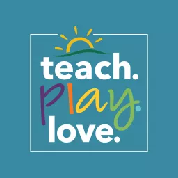 Teach. Play. Love.