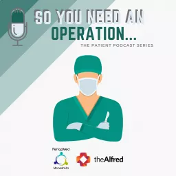 So You Need an Operation - Patient Information Podcast Series artwork