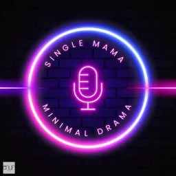 Single Mama Minimal Drama Podcast artwork