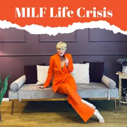 MILF Life Crisis Podcast artwork