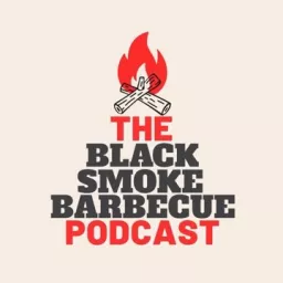 The Black Smoke Barbecue Podcast artwork