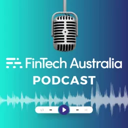 FinTech Australia's Podcast